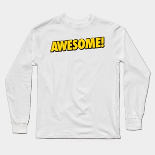 AWESOME! Long Sleeve T-Shirt